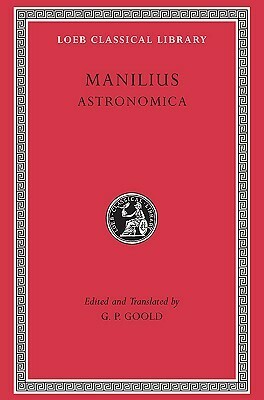 Astronomica by Marcus Manilius, G.P. Goold