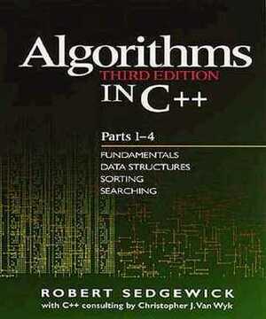 Algorithms in C++, Parts 1-4: Fundamentals, Data Structure, Sorting, Searching by Christopher J. Van Wyk, Robert Sedgewick