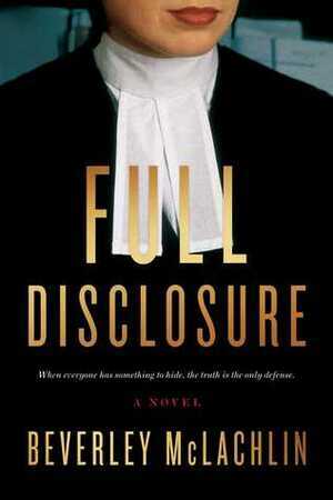 Full Disclosure by Beverley McLachlin
