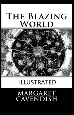 The Blazing World Illustrated by Margaret Cavendish