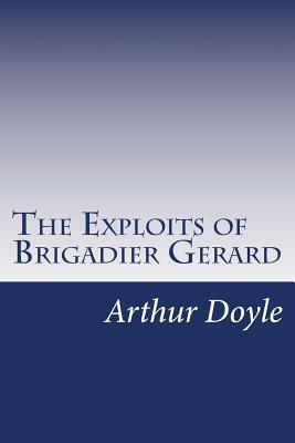 The Exploits of Brigadier Gerard by Arthur Conan Doyle