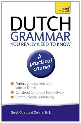 Dutch Grammar You Really Need to Know by Gerdi Quist
