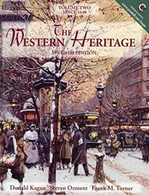 The Western Heritage, Volume II by Frank M. Turner, Donald Kagan, Steven Ozment