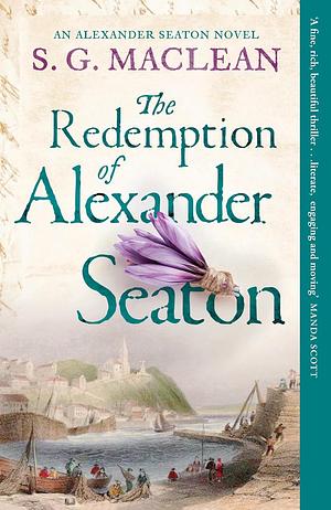 The Redemption of Alexander Seaton by S. G. MacLean