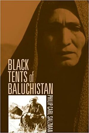 Black Tents Of Baluchistan by Philip Carl Salzman