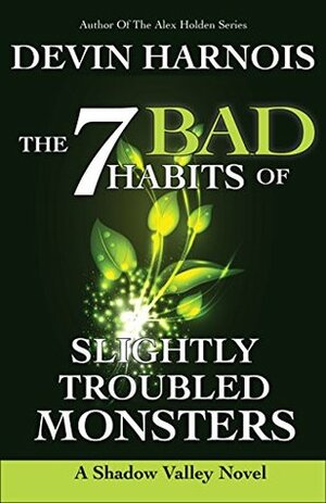 The 7 Bad Habits of Slightly Troubled Monsters by Devin Harnois