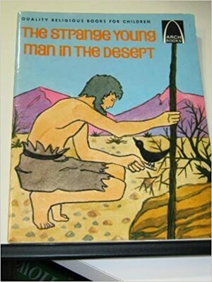 The Strange Young Man In The Desert by Ron Klug