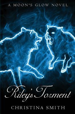 Riley's Torment by Christina Smith