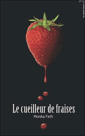 Le cueilleur de fraises by Monika Feth, Sabine Wyckaert