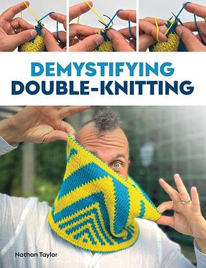 Demystifying Double Knitting by Nathan Taylor