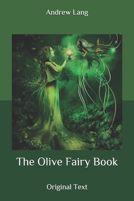 The Olive Fairy Book: Original Text by Andrew Lang