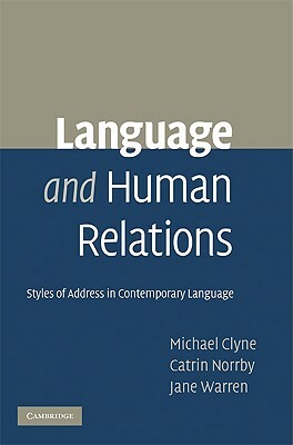 Language and Human Relations by Catrin Norrby, Jane Warren, Michael Clyne