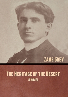 The Heritage of the Desert by Zane Grey