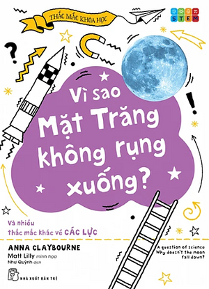 Vì Sao Mặt Trăng Không Rụng Xuống? by Anna Claybourne