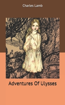 Adventures Of Ulysses by Charles Lamb