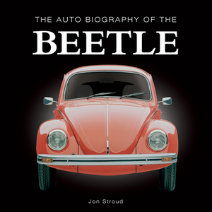 The Auto Biography of the Beetle by Jon Stroud