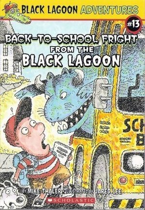 Back-to-School Fright from the Black Lagoon by Mike Thaler, Jared Lee