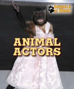 Animal Actors by Alexis Burling
