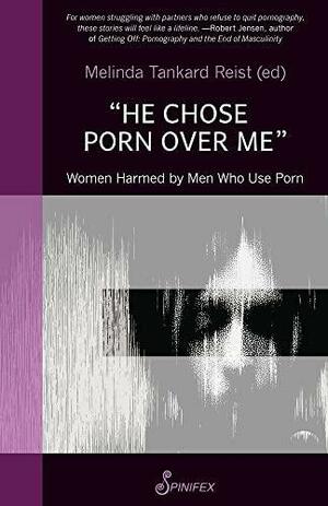 He Chose Porn Over Me: Women Harmed by Men Who Use Porn by Melinda Tankard Reist