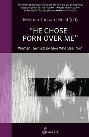 He Chose Porn Over Me: Women Harmed by Men Who Use Porn by Melinda Tankard Reist