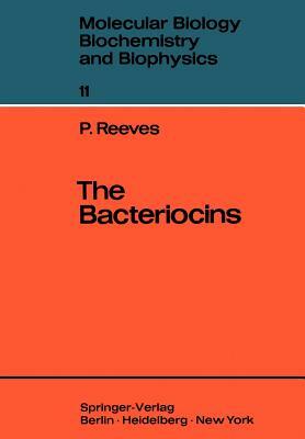The Bacteriocins by Peter Reeves