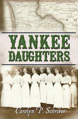 Yankee Daughters by Carolyn P. Schriber