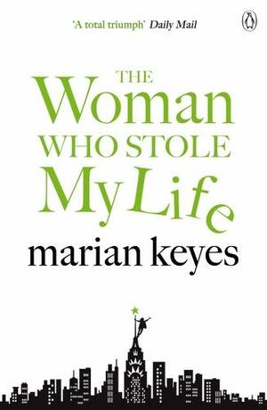 The Woman Who Stole My Life by Marian Keyes