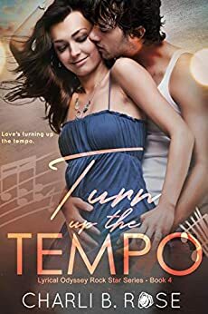 Turn up the Tempo (Lyrical Odyssey Rock Star series, #4) by Charli B. Rose