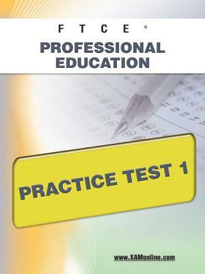 FTCE Professional Education Practice Test 1 by Sharon A. Wynne