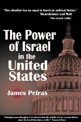 Power of Israel in the United States by James F. Petras