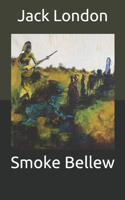 Smoke Bellew by Jack London