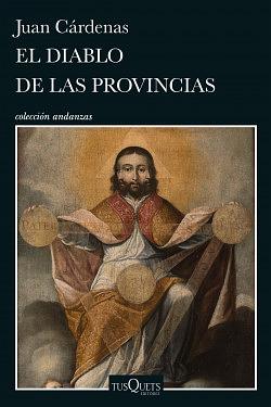 El Diablo De Las Provincias by Juan Cárdenas