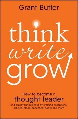 Think Write Grow by Grant Butler