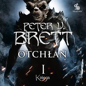 Otchłań. Księga I by Peter V. Brett