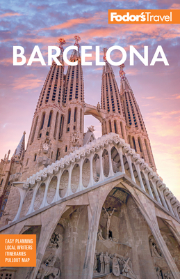 Fodor's Barcelona: With Highlights of Catalonia by Fodor's Travel Guides