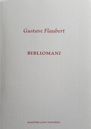 Bibliomani by Gustave Flaubert