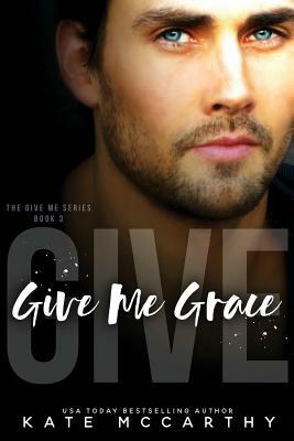 Give Me Grace by Kate McCarthy