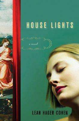 House Lights by Leah Hager Cohen