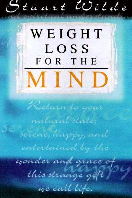 Weight Loss for the Mind by Stuart Wilde