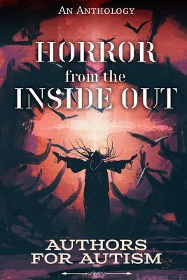 Horror from The Inside Out by L. Joseph Shosty, Ben Szathani, Michael Noe