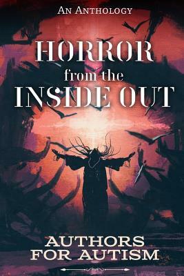 Horror from The Inside Out by Michael Noe, Ben Szathani, L. Joseph Shosty