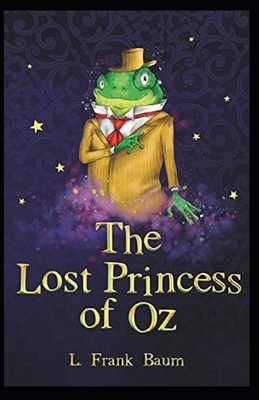 The Lost Princess of Oz Annotated by L. Frank Baum