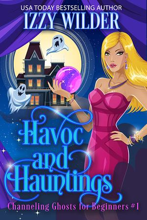 Havoc and Hauntings by Izzy Wilder