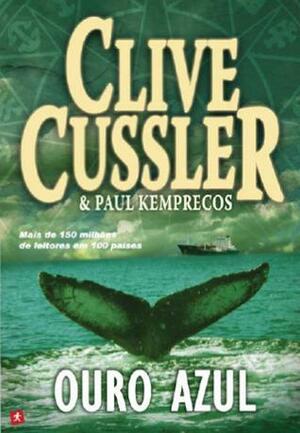 Ouro Azul by Clive Cussler, Paul Kemprecos