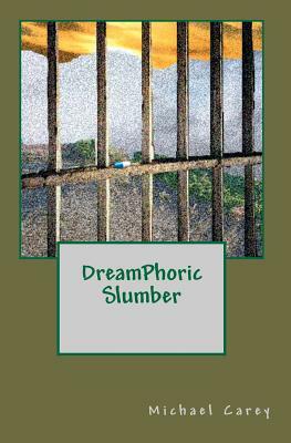 DreamPhoric Slumber by Michael Carey