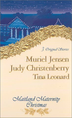 Maitland Maternity Christmas by Muriel Jensen, Tina Leonard, Judy Christenberry