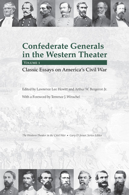 Confederate Generals in the Western Theater, Volume 1: Classic Essays on America's Civil War by Lawrence L. Hewitt, Arthur W. Bergeron