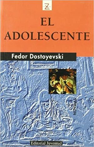 El adolescente by Fyodor Dostoevsky