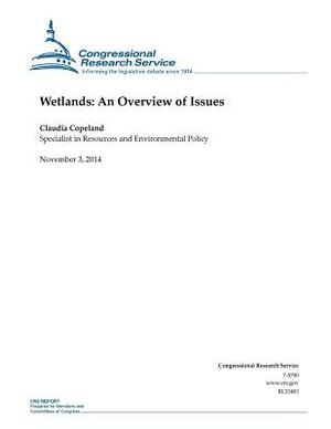 Wetlands: An Overview of Issues by Congressional Research Service