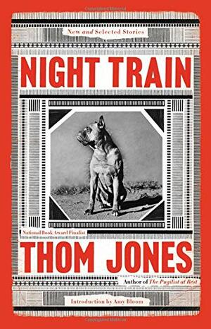 Night Train: New and Selected Stories by Thom Jones